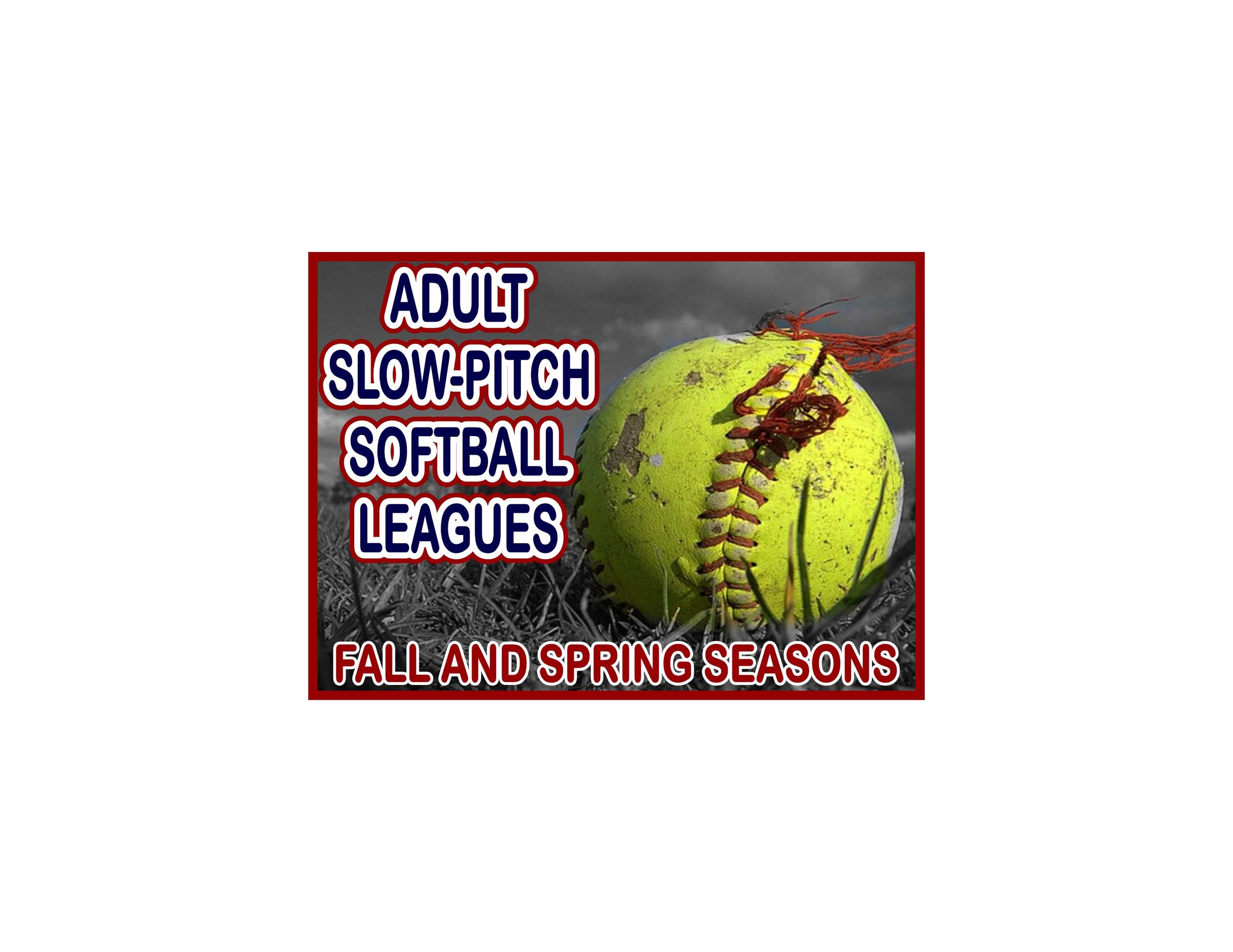 Adult Slow-Pitch Softball Leagues - Fall and Spring Seasons